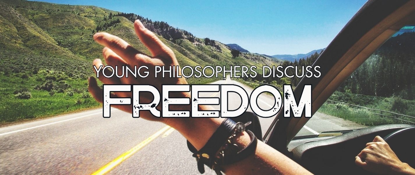 Young Philosophers: What is Freedom?