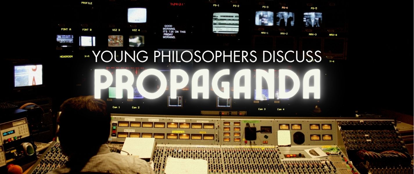Young Philosophers: What is Propaganda?