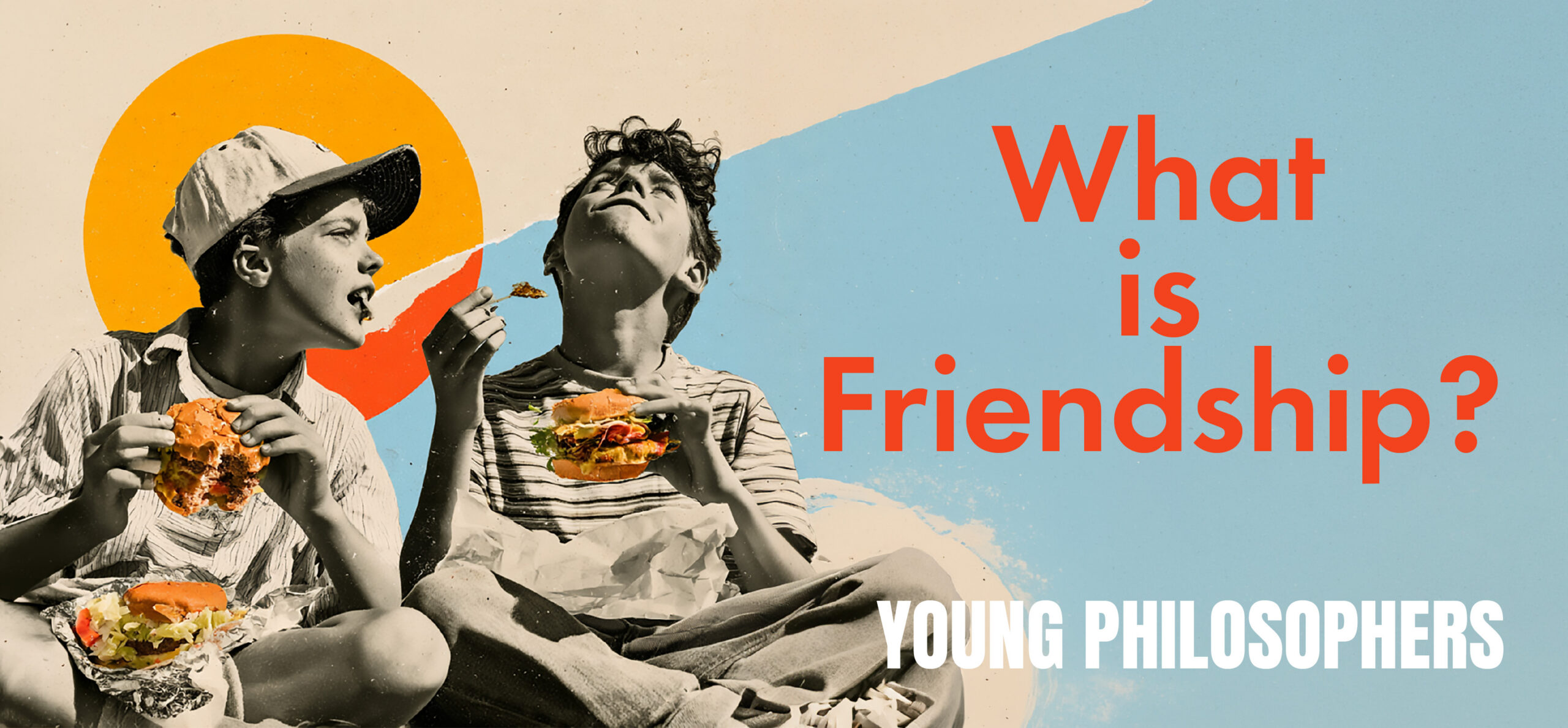Young Philosophers: What Is Friendship?
